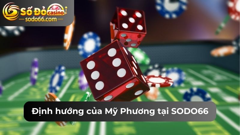 Định hướng của Mỹ Phương tại SODO66
